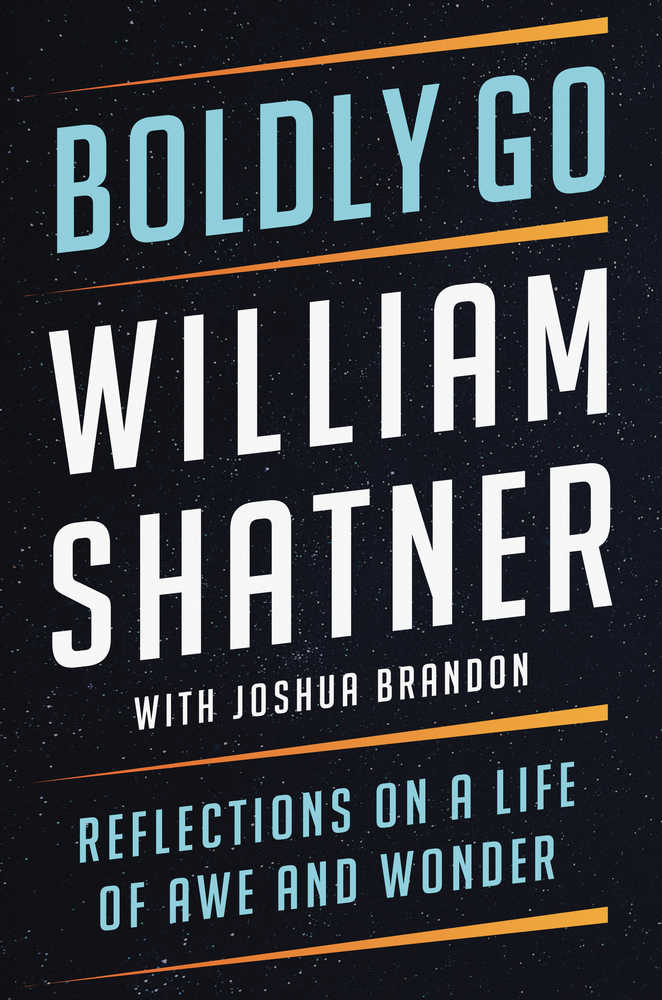 Boldly Go Reflections On Life Awe & Wonder Hardcover