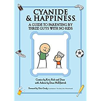 CYANIDE & HAPPINESS - A GUIDE TO PARENTING BY 3 GUYS WITH NO KIDS