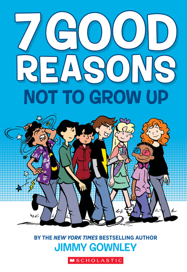 7 GOOD REASONS NOT TO GROW UP GN