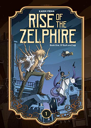 THE RISE OF THE ZELPHIRE HC BOOK 1 BARK AND SAP