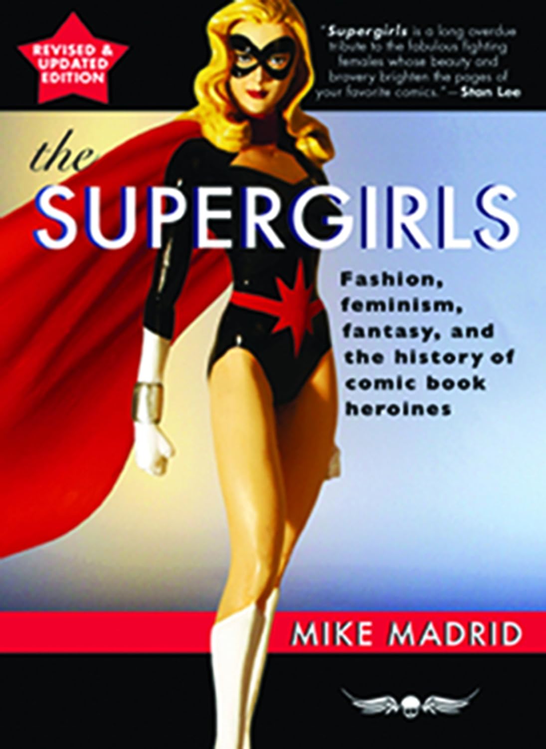 THE SUPERGIRLS: FEMINISM, FANTASY, AND THE HISTORY OF COMIC BOOK HEROINES