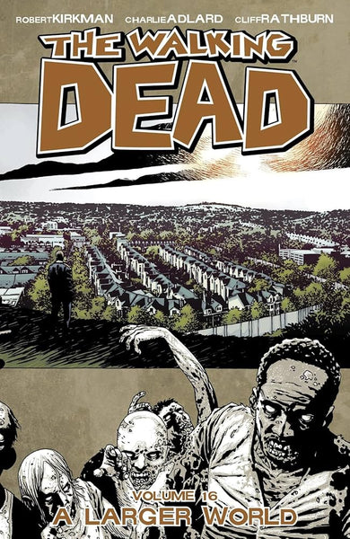 WALKING DEAD TP VOL 16 A LARGER WORLD