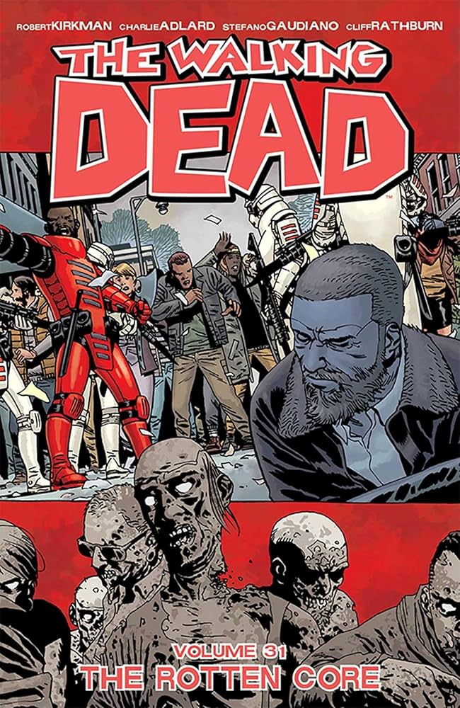 WALKING DEAD TP VOL 31 THE ROTTEN CORE