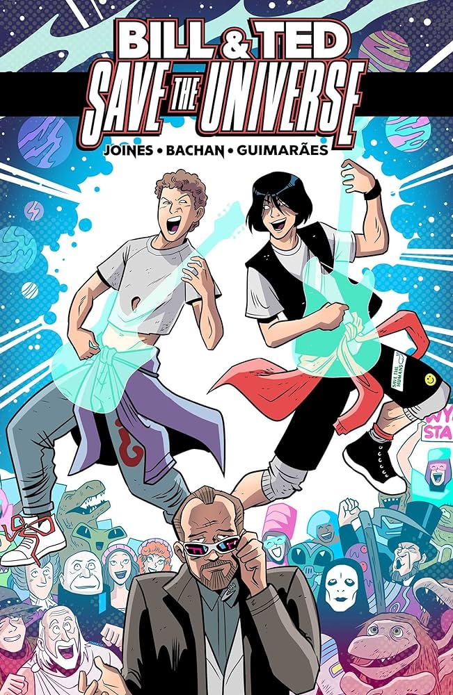 BILL & TED SAVE THE UNIVERSE TP