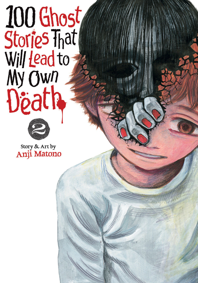 100 Ghost Stories That Will Lead To My Own Death Volume. 2