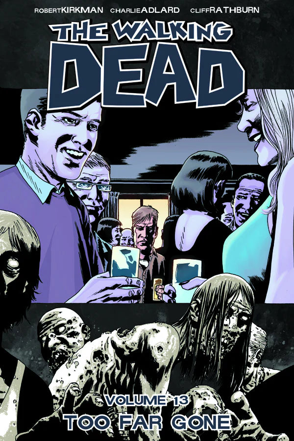 WALKING DEAD TP VOL 13 TOO FAR GONE