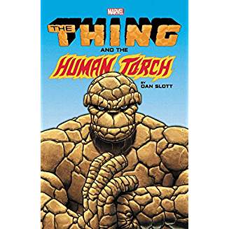 THING AND HUMAN TORCH BY DAN SLOTT T