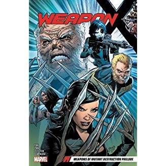 WEAPON X TP VOL 01 WEAPONS OF MUTANT DESTRUCTION PRELUDE