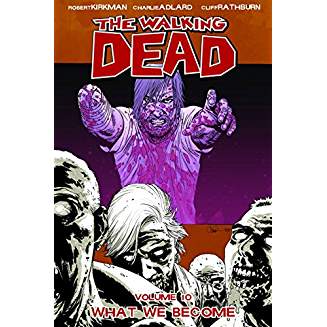 WALKING DEAD TP VOL 10 WHAT WE BECOME