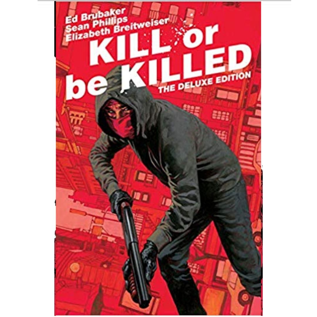 KILL OR BE KILLED DLX ED HC