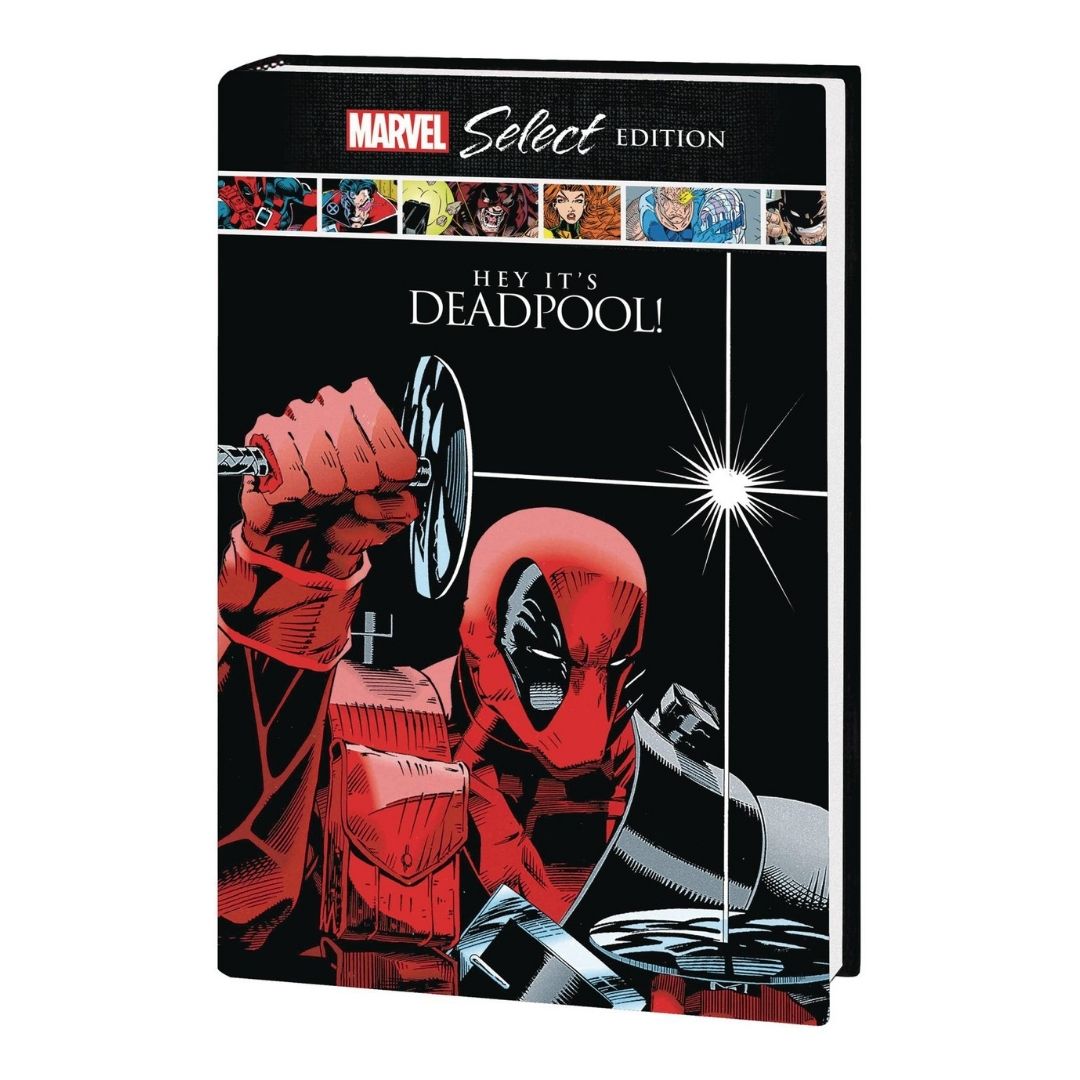 DEADPOOL HC HEY ITS DEADPOOL MARVEL SELECT